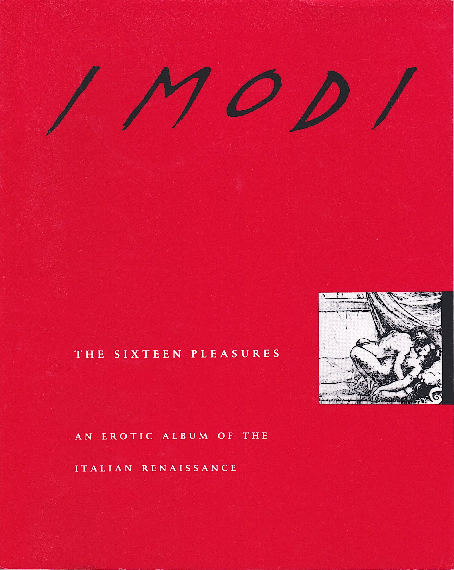 I Modi: The Sixteen Pleasures: An Erotic Album of the Italian Renaissance (Paperback)