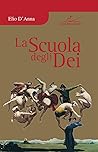 La Scuola degli Dei (Italian Edition) La Scuola degli Dei (Italian Edition)