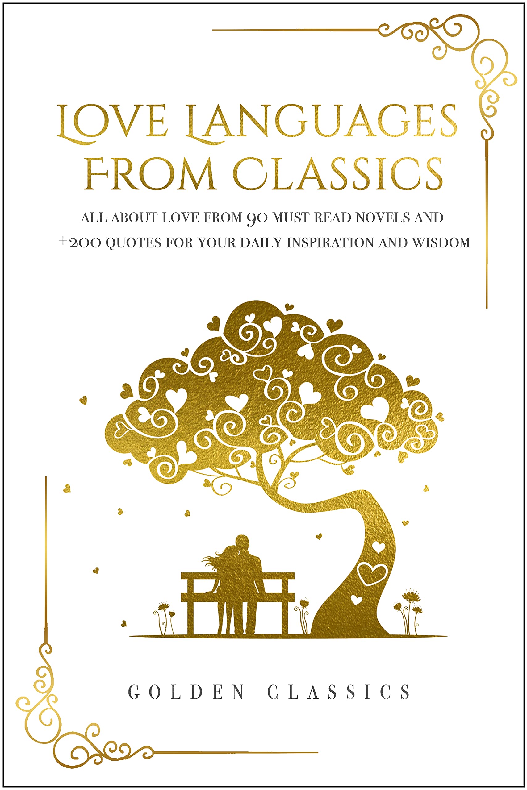 Love languages from classics: All about love from 90 must read novels and +200 quotes for your daily inspiration and wisdom (Kindle Edition)