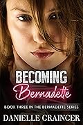 Becoming Bernadette