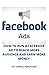 FACEBOOK ADS, HOW TO RUN A FACEBOOK AD TO REACH MORE AUDIENCE AND MAKE MORE MONEY