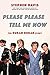 Please Please Tell Me Now: The Duran Duran Story