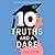10 Truths and a Dare