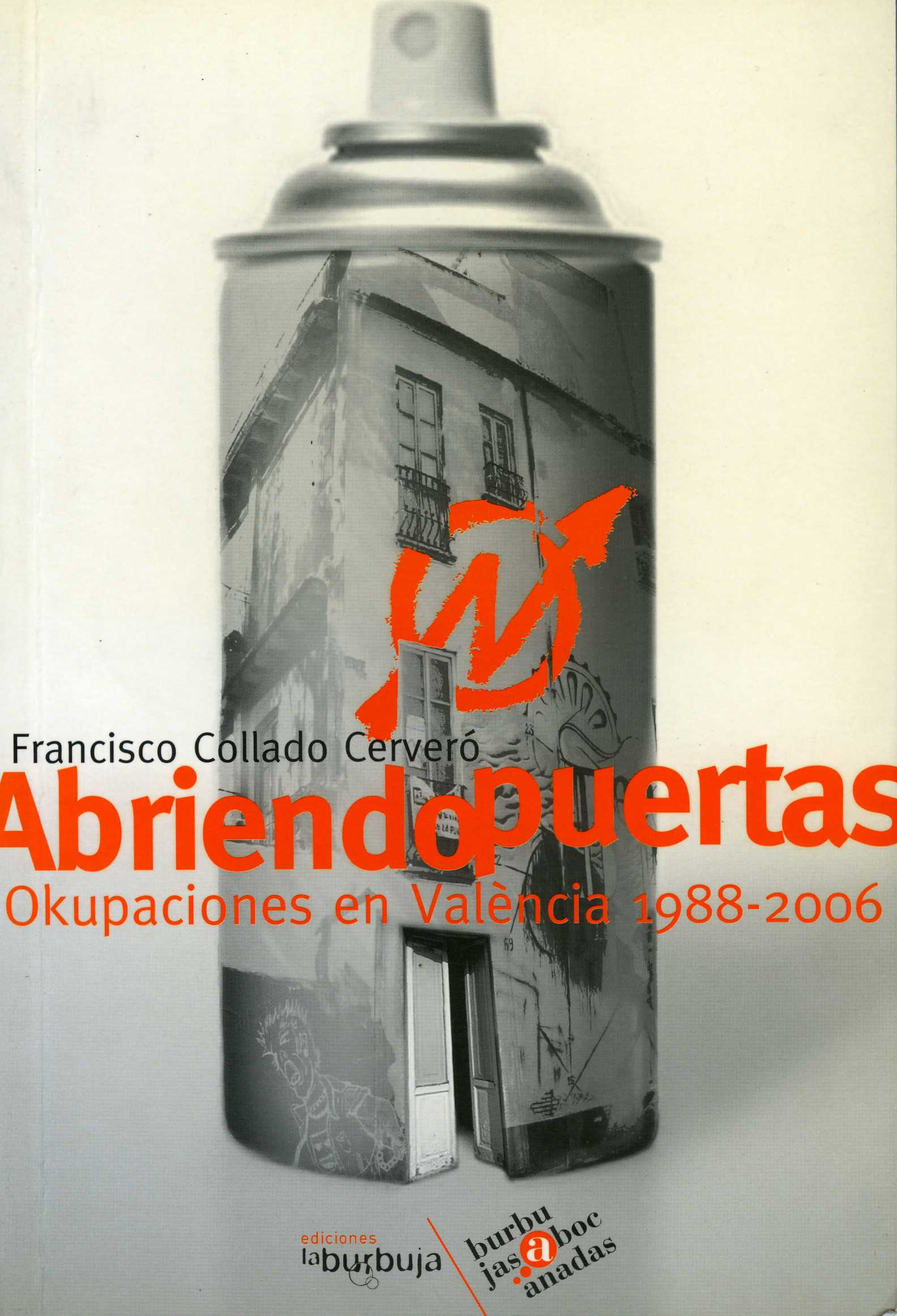 Abriendo puertas: Okupaciones en València 1988-2006