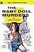 The Baby Doll Murders & Dea...