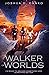 Walker of Worlds by Joshua D. Danko