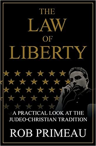 The Law of Liberty: A Practical Look at the Judeo-Christian Tradition