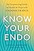 Know Your Endo: An Empowering Guide to Health and Hope With Endometriosis