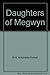 Daughters of Megwyn