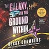 The Galaxy, and the Ground Within by Becky Chambers