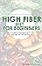 HIGH FIBER DIET FOR BEGINNE...