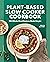 Plant-Based Slow Cooker Coo...