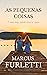 As Pequenas Coisas by Marcus Furletti