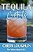 Tequila Cocktails: Contempo...