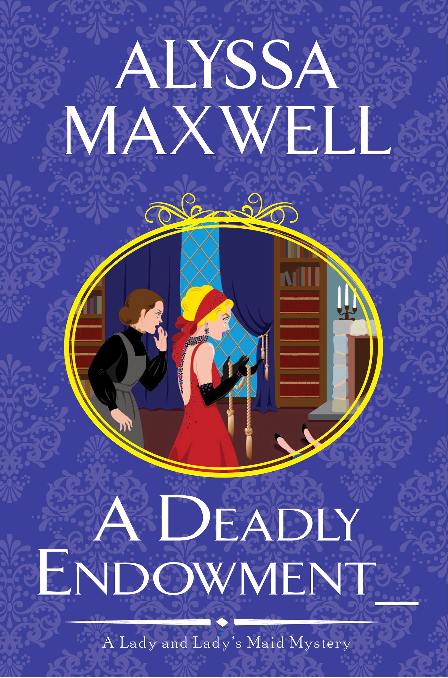 A Deadly Endowment (A Lady & Lady's Maid Mystery #7)