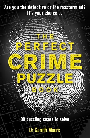 The Perfect Crime Puzzle Book: Over 90 Puzzling Cases to Solve