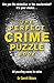 The Perfect Crime Puzzle Book: Over 90 Puzzling Cases to Solve