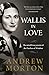 Wallis in Love: The untold true passion of the Duchess of Windsor