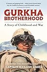 Gurkha Brotherhood: A Story of Childhood and War Gurkha Brotherhood: A Story of Childhood and War