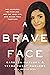 A Brave Face: Two Cultures, Two Families, and the Iraqi Girl Who Bound Them Together