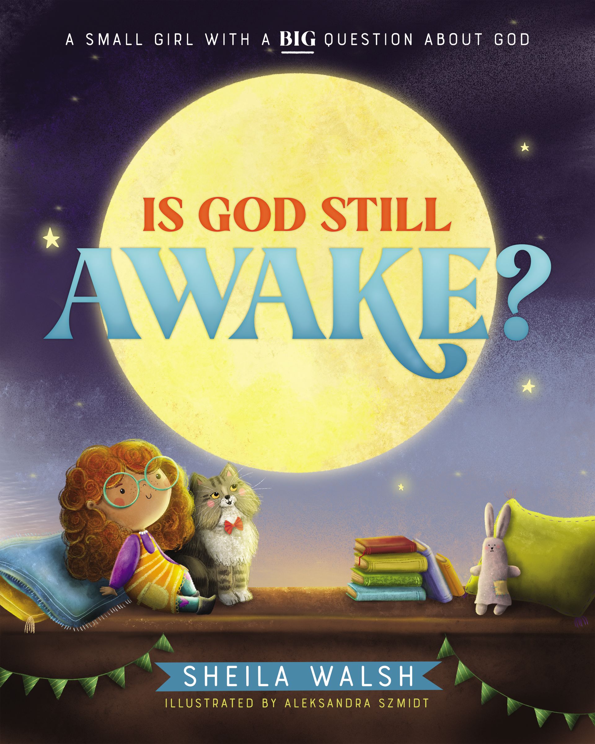 Is God Still Awake?: A Small Girl with a Big Question About God (Hardcover)
