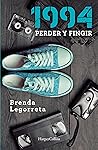 1994. Perder y fingir by Brenda Legorreta