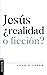 Jesús, ¿realidad o ficción? (Diálogo entre fe y cultura) (Spanish Edition)