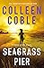 Seagrass Pier by Colleen Coble