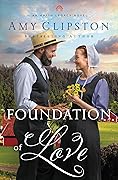 Foundation of Love (An Amish Legacy #1)