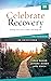 Celebrate Recovery Booklet, 28 Devotions: Healing from Hurts, Habits, and Hang-Ups (A 28-Day Devotional to Give Strength and Encouragement on the Road to Addiction Recovery)
