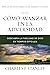 Cómo avanzar en la adversidad: Descubra la fidelidad de Dios en tiempos difíciles (Charles F. Stanley Bible Study Series) (Spanish Edition)