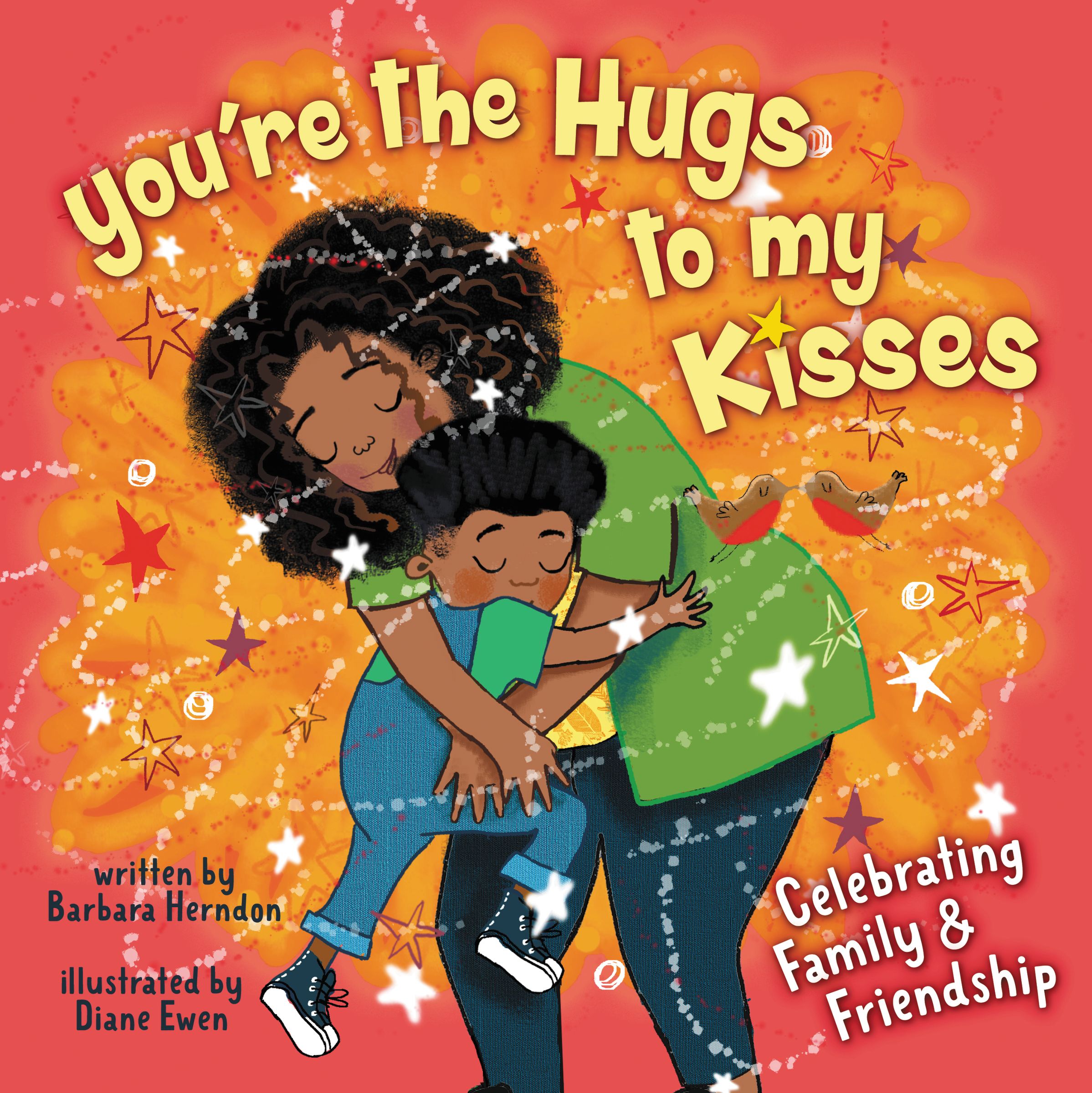 You're the Hugs to My Kisses: And Other Fun Ways to Say I Love You