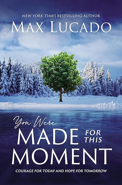 You Were Made for This Moment: Courage for Today and Hope for Tomorrow