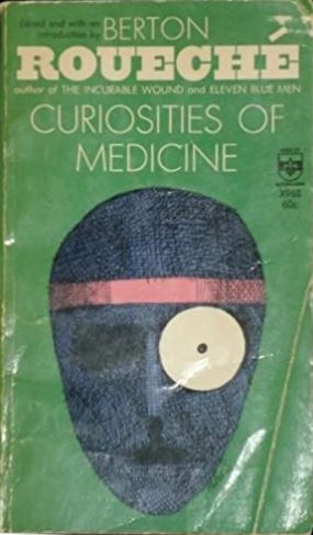 Curiosities of Medicine: An Assembly of Medical Diversions, 1552-1962