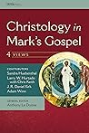 Christology in Mark's Gospel: Four Views (CriticalPoints Series) Christology in Mark's Gospel: Four Views (CriticalPoints Series)