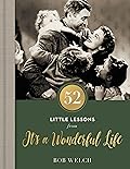 52 Little Lessons from It's a Wonderful Life: Inspirational Reflections for the Christmas Season