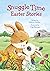 Snuggle Time Easter Stories (a Snuggle Time padded board book)