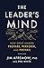 The Leader's Mind: How Great Leaders Prepare, Perform, and Prevail