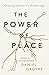 The Power of Place: Choosin...