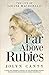 Far Above Rubies: The Life ...