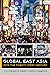 Global East Asia: Into the ...