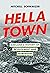 Hella Town: Oakland's History of Development and Disruption