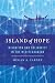 Island of Hope: Migration a...