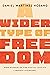 A Wider Type of Freedom: Ho...