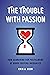 Trouble with Passion: How Searching for Fulfillment at Work Fosters Inequality