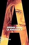 La Ragazza A by Abigail Dean