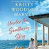 Under the Southern Sky by Kristy Woodson Harvey Under the Southern Sky by Kristy Woodson Harvey