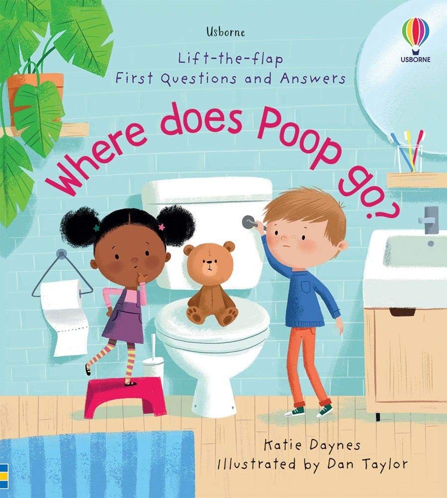 First Questions and Answers: Where does poop go? (Usborne Lift-the-flap)
