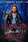 Deadlier than the Males by Teresa Hann