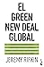 El Green New Deal global: Por qué la civilización de los combustibles fósiles colapsará en torno a 2028 y el audaz plan económico para salvar la vida en la Tierra